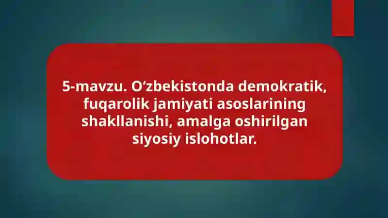 O‘zbekistonda demokratik, fuqarolik jamiyati asoslarining shakllanishi, amalga oshirilgan siyosiy islohotlar 2