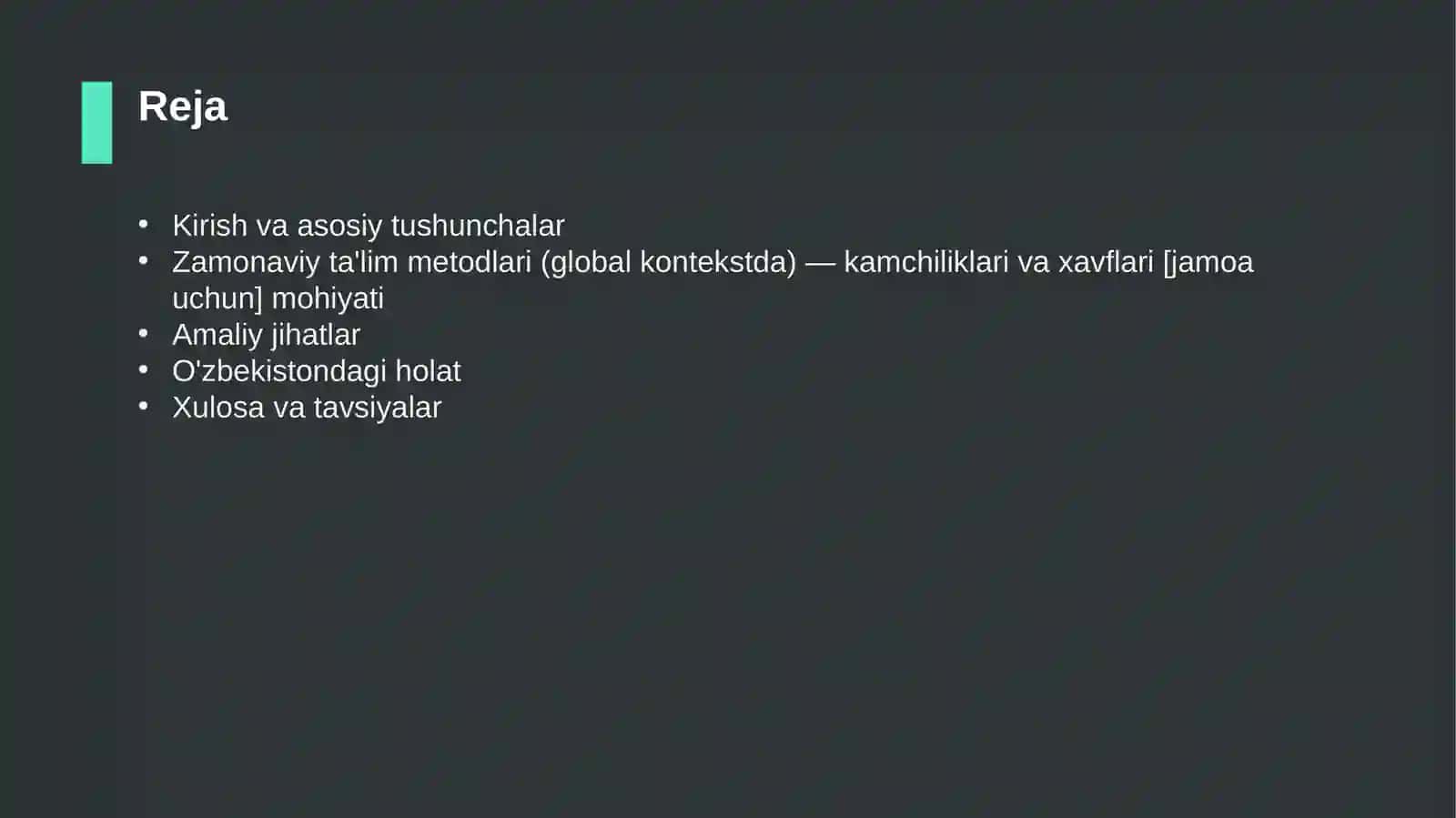 Zamonaviy ta'lim metodlari (global kontekstda) — kamchiliklari va xavflari [jamoa uchun] 2
