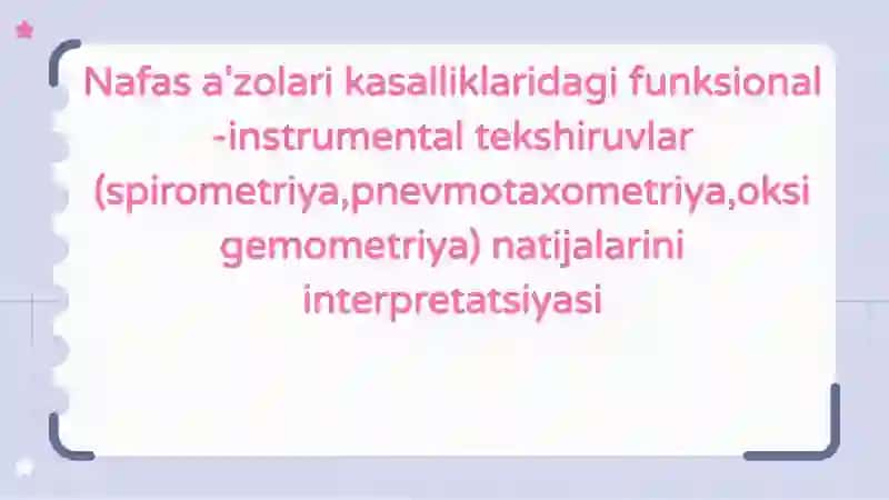 Nafas olish organlari kasalliklarida funksional-instrumental testlar natijalarini talqin qilish 2