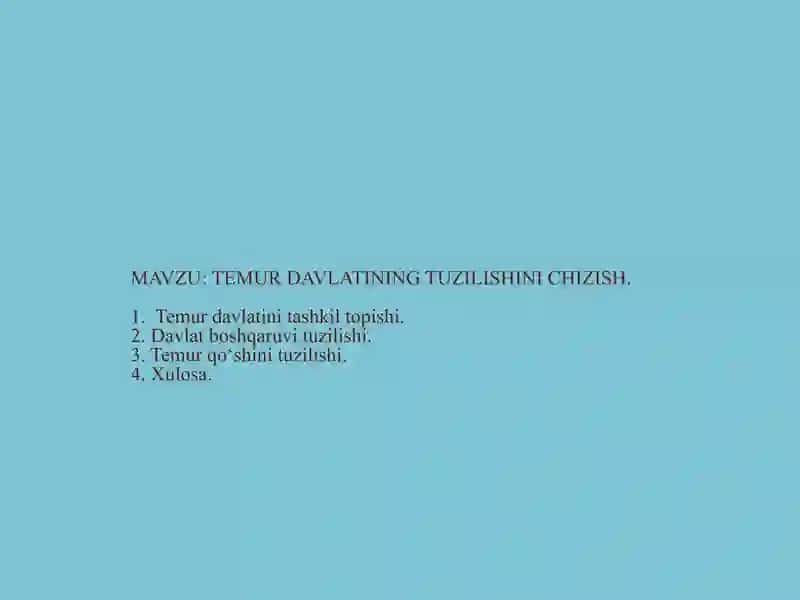 MAVZU: TEMUR DAVLATINING TUZILISHINI CHIZISH. 2