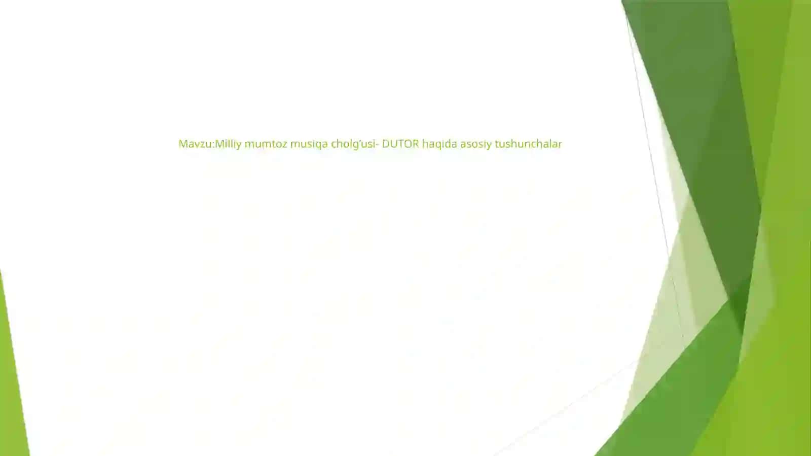 Milliy mumtoz musiqa cholg’usi- DUTOR haqida asosiy tushunchalar 2