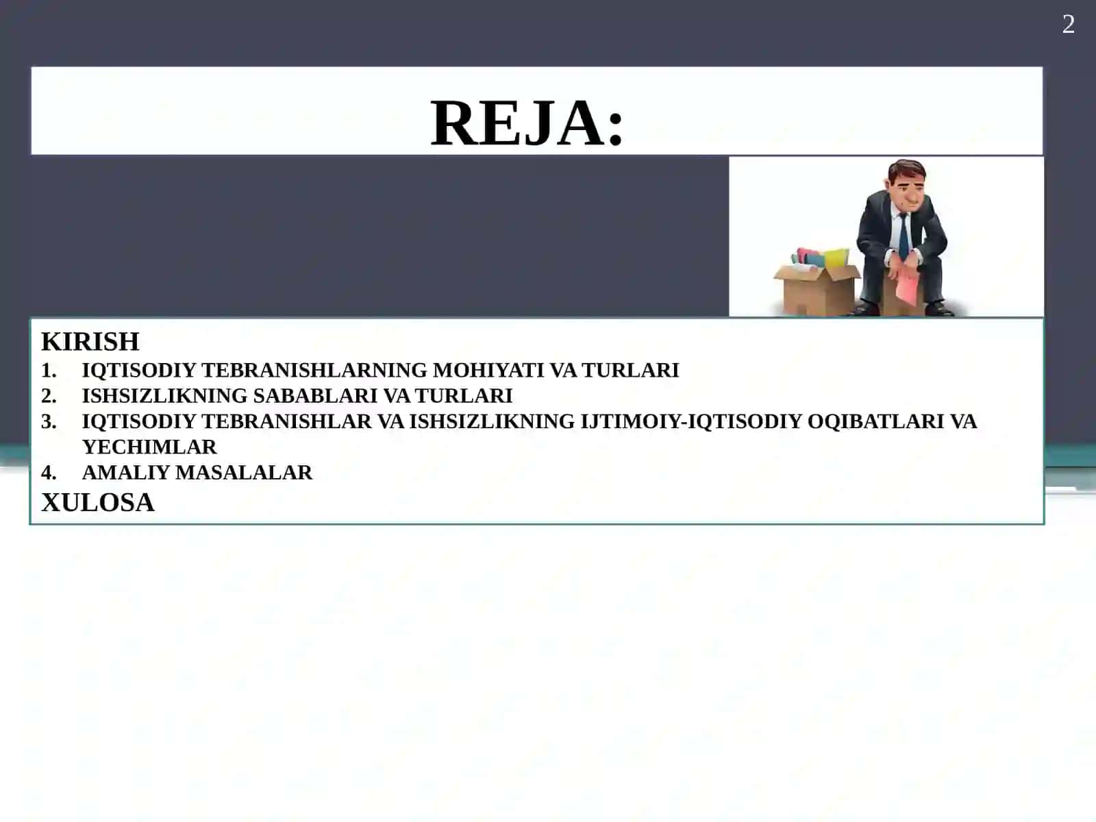 IQTISODIY TEBRANISHLAR. ISHSIZLIK 2