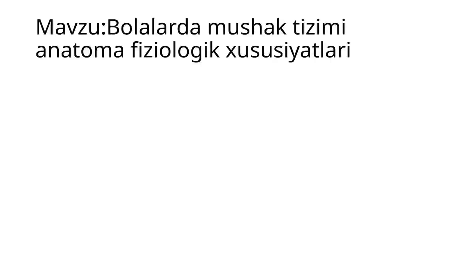 Bolalarda mushak tizimi anatomik xususiyatlari 2