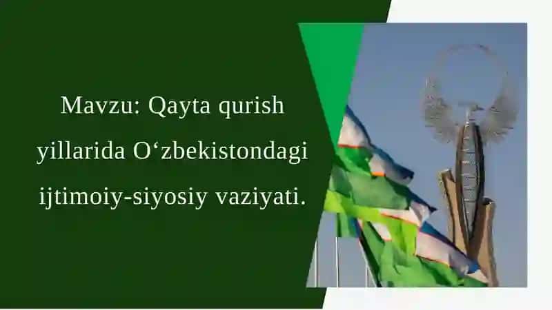 Qaytaqurish yillarida Oʻzbekistondagi ijtimoiy-siyosiy vaziyati 2