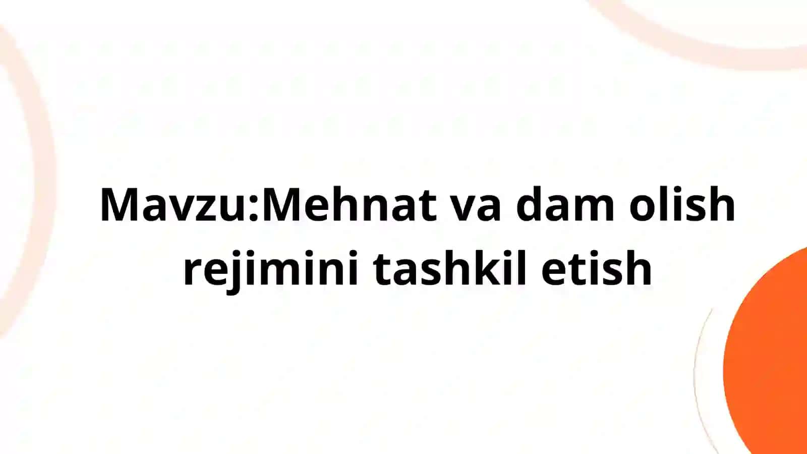Mehnat va dam olish rejimi 2
