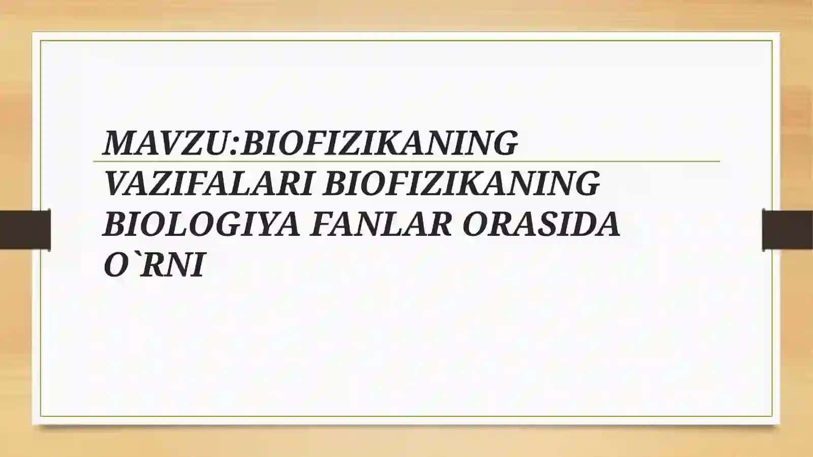 Biofizikaning va vazifalari, biologiya fanlar orasida o'rni 2