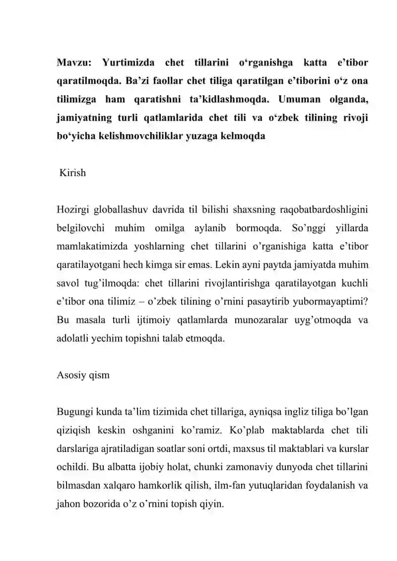 Yurtimizda chet tillarini oʻrganishga katta eʼtibor qaratilmoqda. Ba'zi faollar chet tiliga qaratilgan e'tiborini oʻz ona tilimizga ham qaratishni ta'kidlashmoqda. Umuman olganda, jamiyatning turli qatlamlarida chet tili va oʻzbek tilining rivoji boʻyicha kelishmovchiliklar yuzaga kelmoqda 2