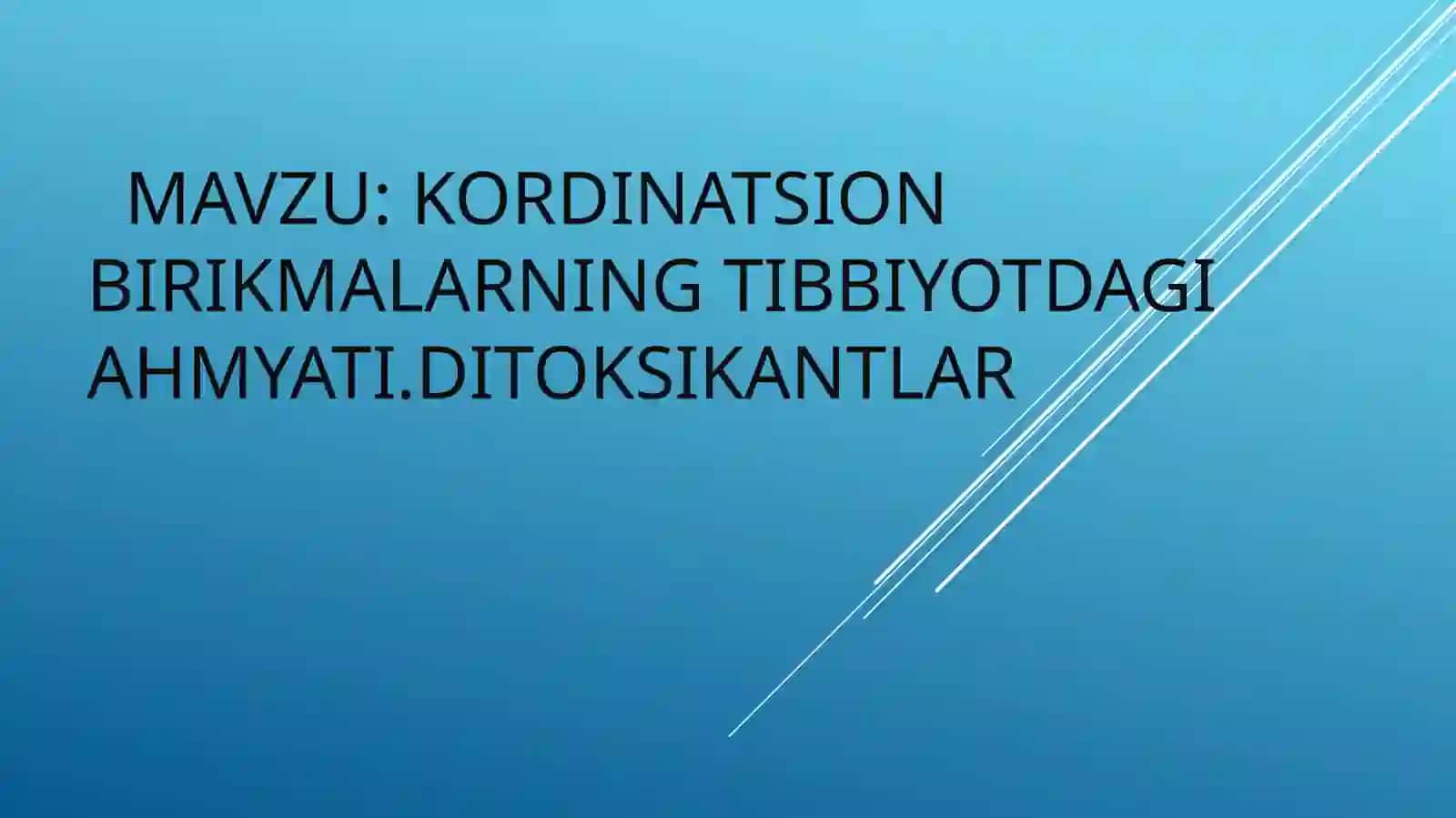 KORDINATSION BIRIKMALARNING TIBBIYOTDAGI AHMYATI.DITOKSIKANTLAR 2