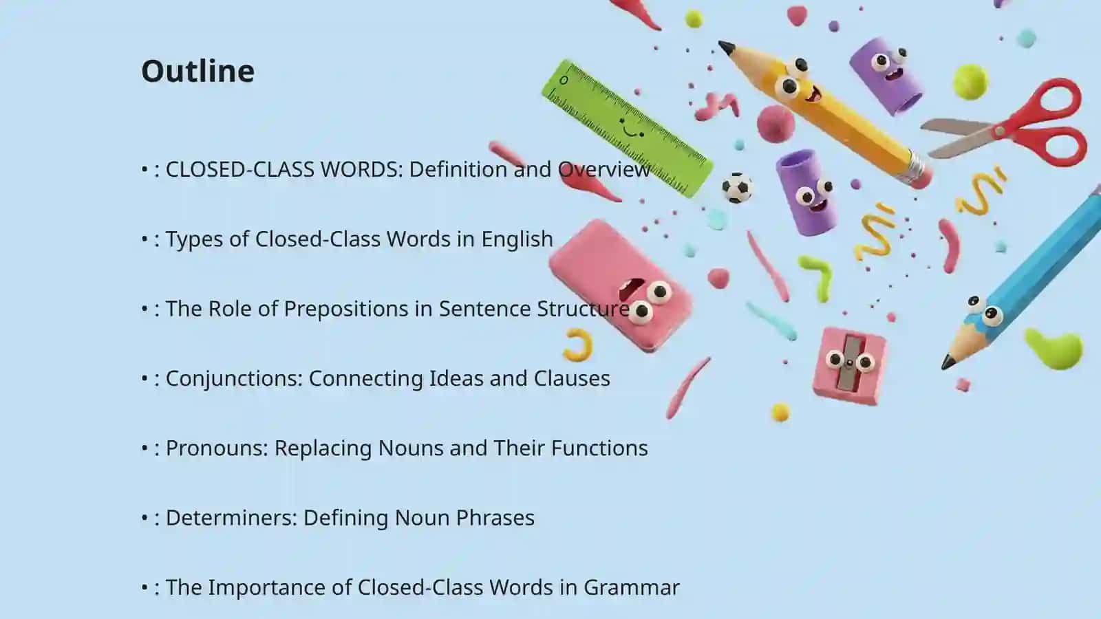 CLOSED-CLASS WORDS IN ENGLISH:THEIR ROLE IN THE GRAMMATICAL SYSTEM 2