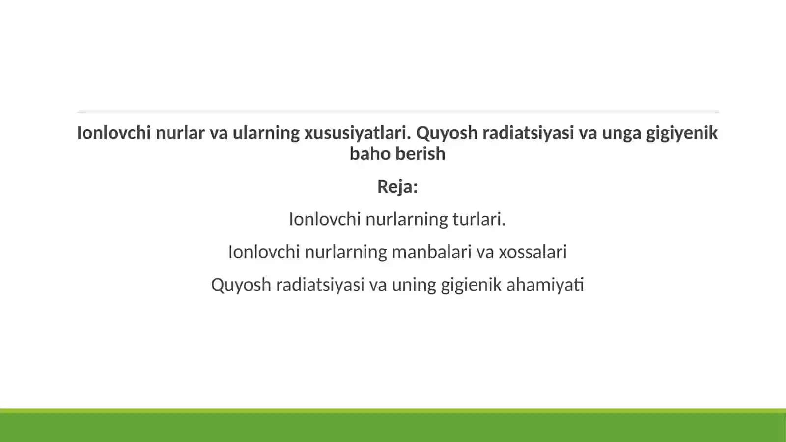 Ionlovchi nurlar va ularning xususiyatlari. quyosh radiatsiyasi va unga gigiyenik baho berish. 2