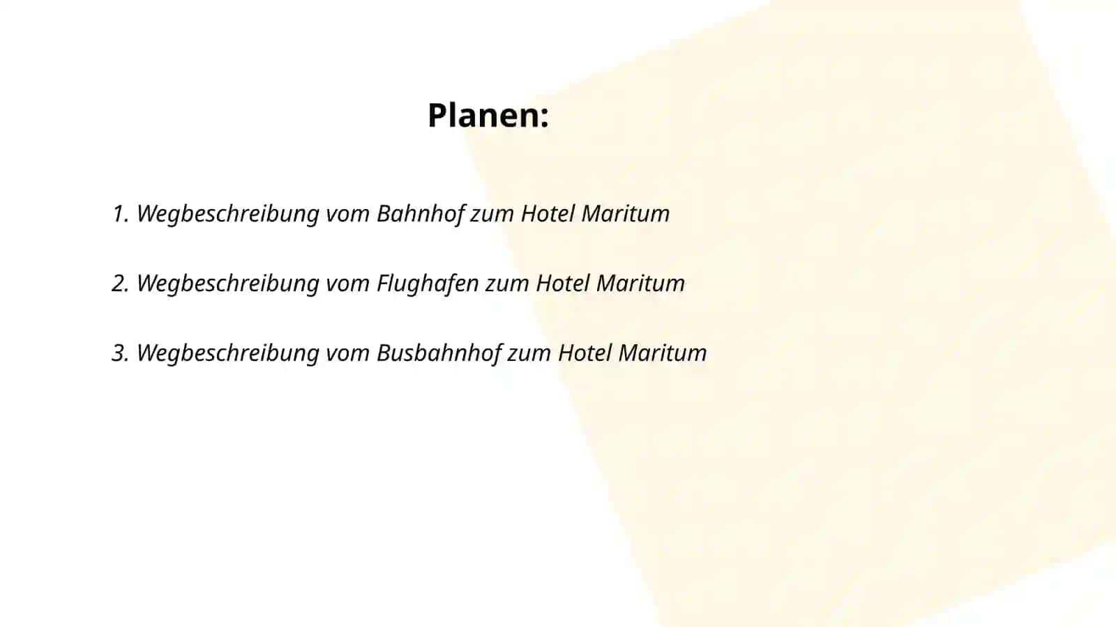 Wege beschreiben. Wir suchen das Hotel Maritum 2