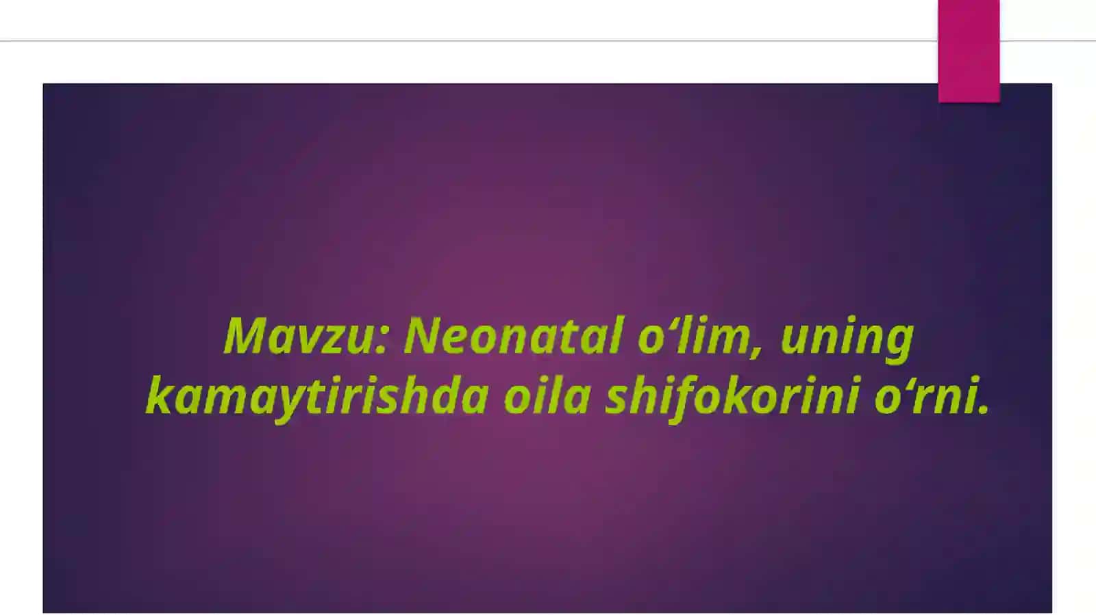 Neonatal o‘lim, uning kamaytirishda oila shifokorini o‘rni 2