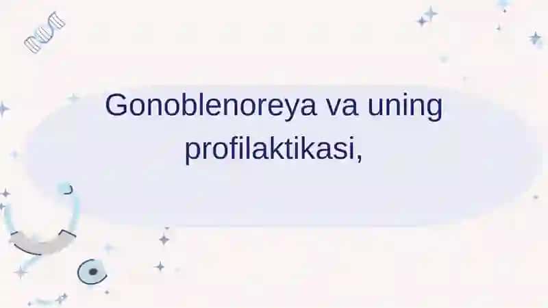 Gonoblenoreya va uning profilaktikasi 2