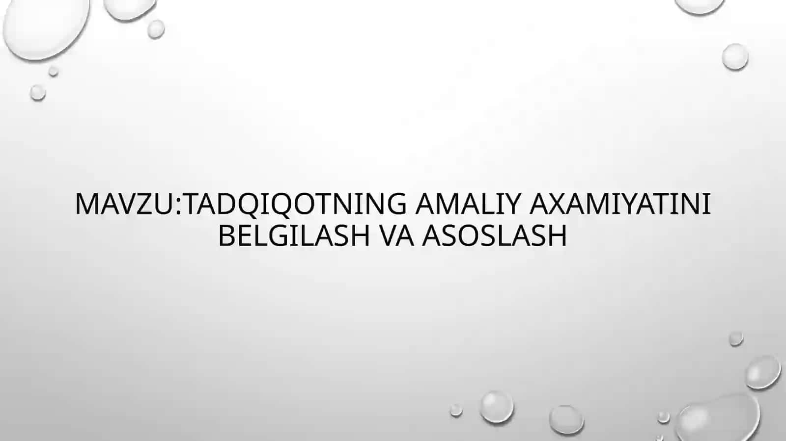 tadqiqotning amaliy axamiyatini belgilash va asoslash 2