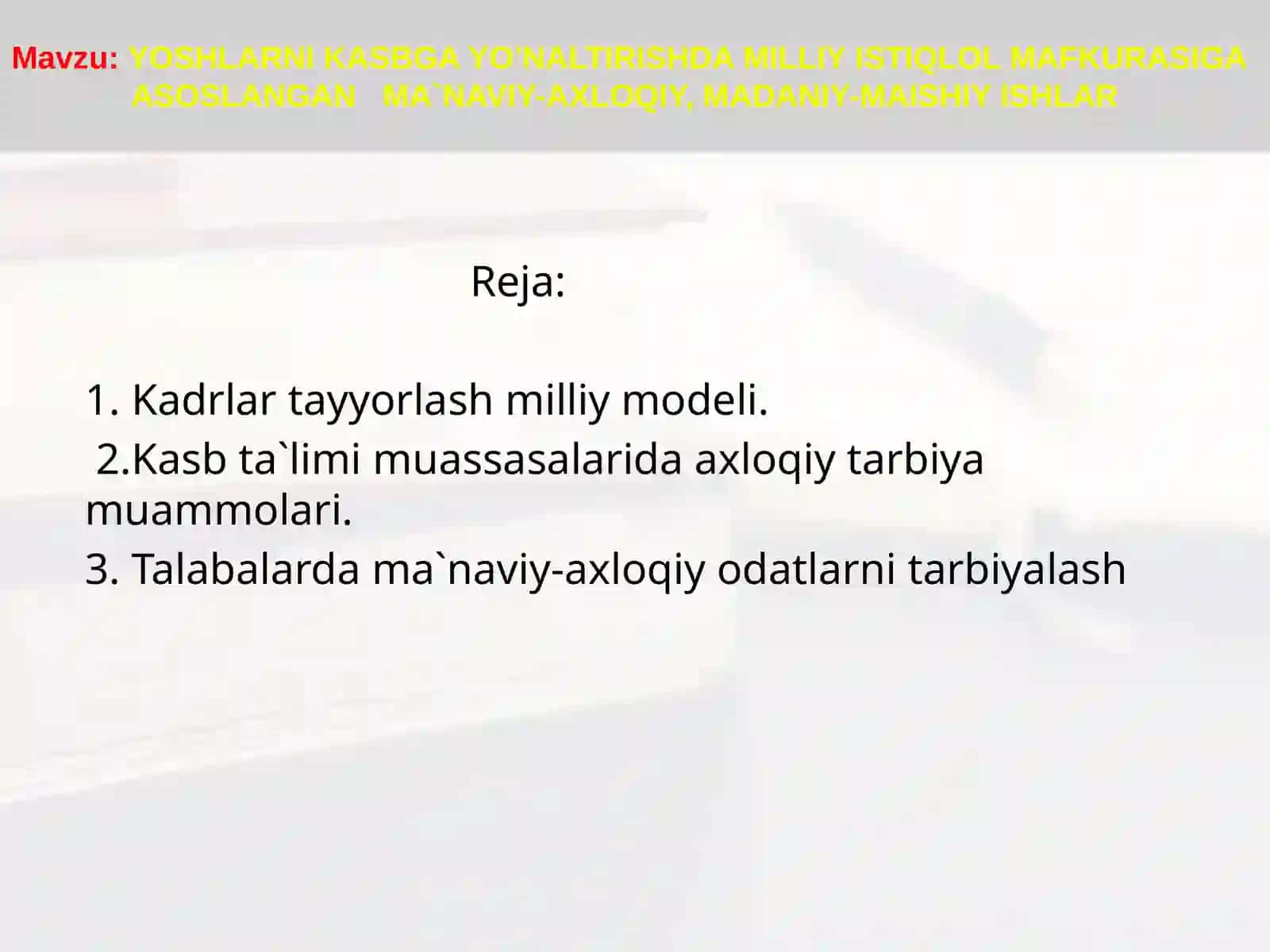 YOSHLARNI KASBGA YO’NALTIRISHDA MILLIY ISTIQLOL MAFKURASIGA ASOSLANGAN   MA`NAVIY-AXLOQIY, MADANIY-MAISHIY ISHLAR 2