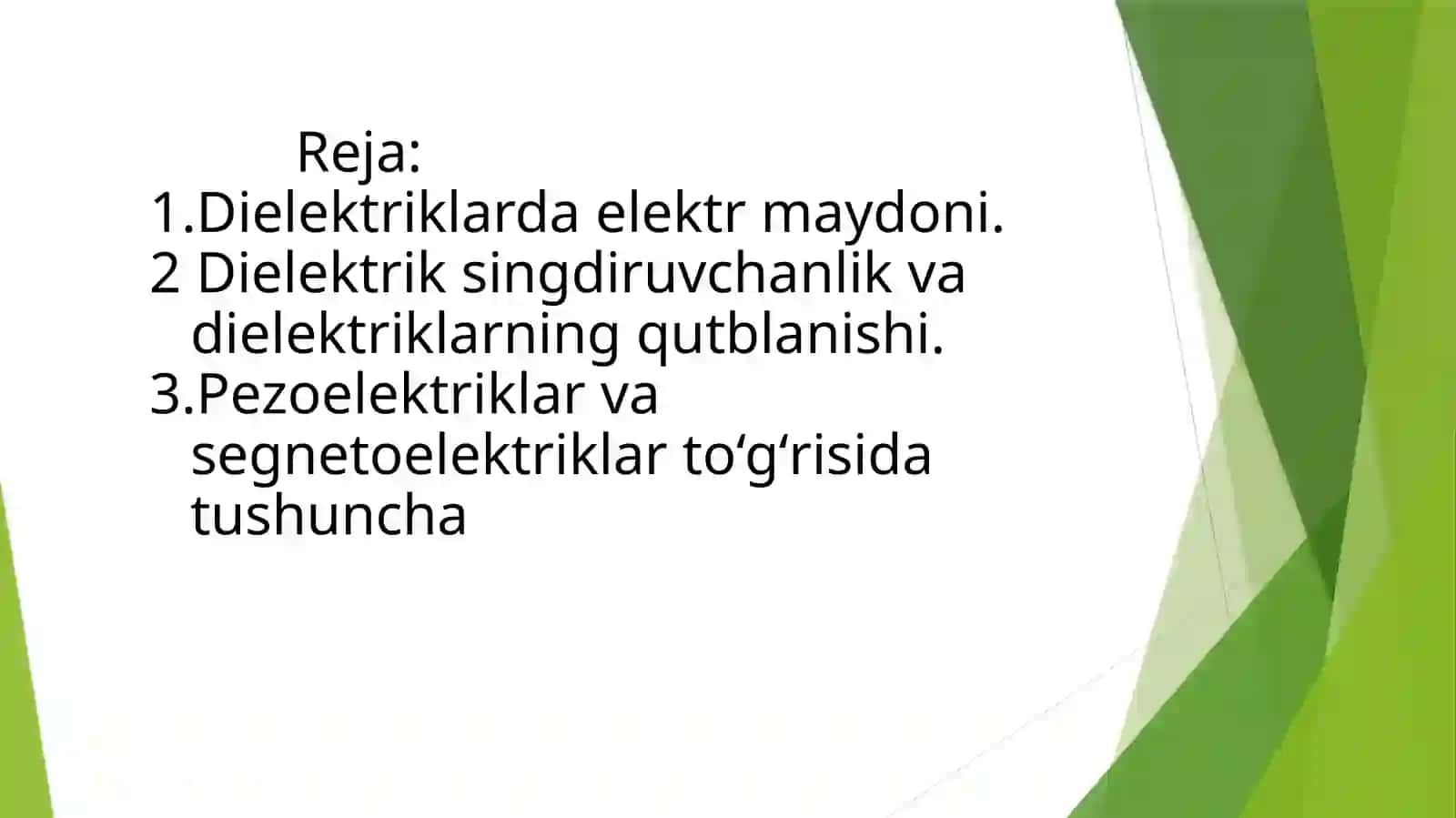 Dielektriklarda elektr maydoni. Dielektrik singdiruvchanlik va dielektriklarning qutblanishi. Pezoelektriklar va segnetoelektriklar to‘gʻrisida tushuncha 2