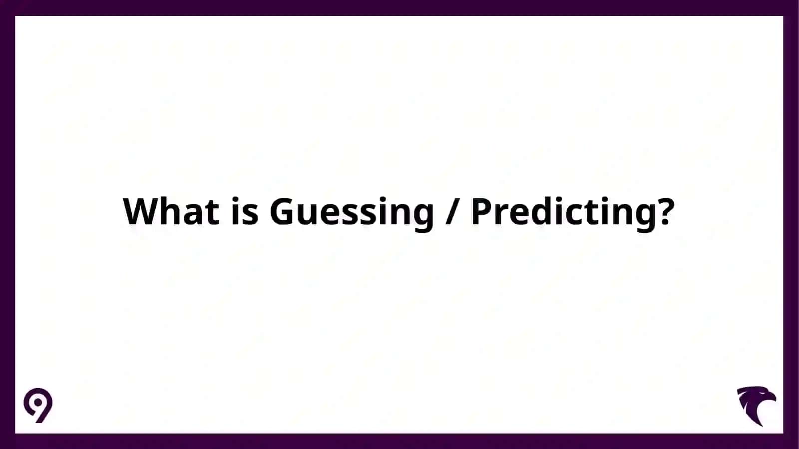 Listening & ReadingGuessing (Predicting) 2