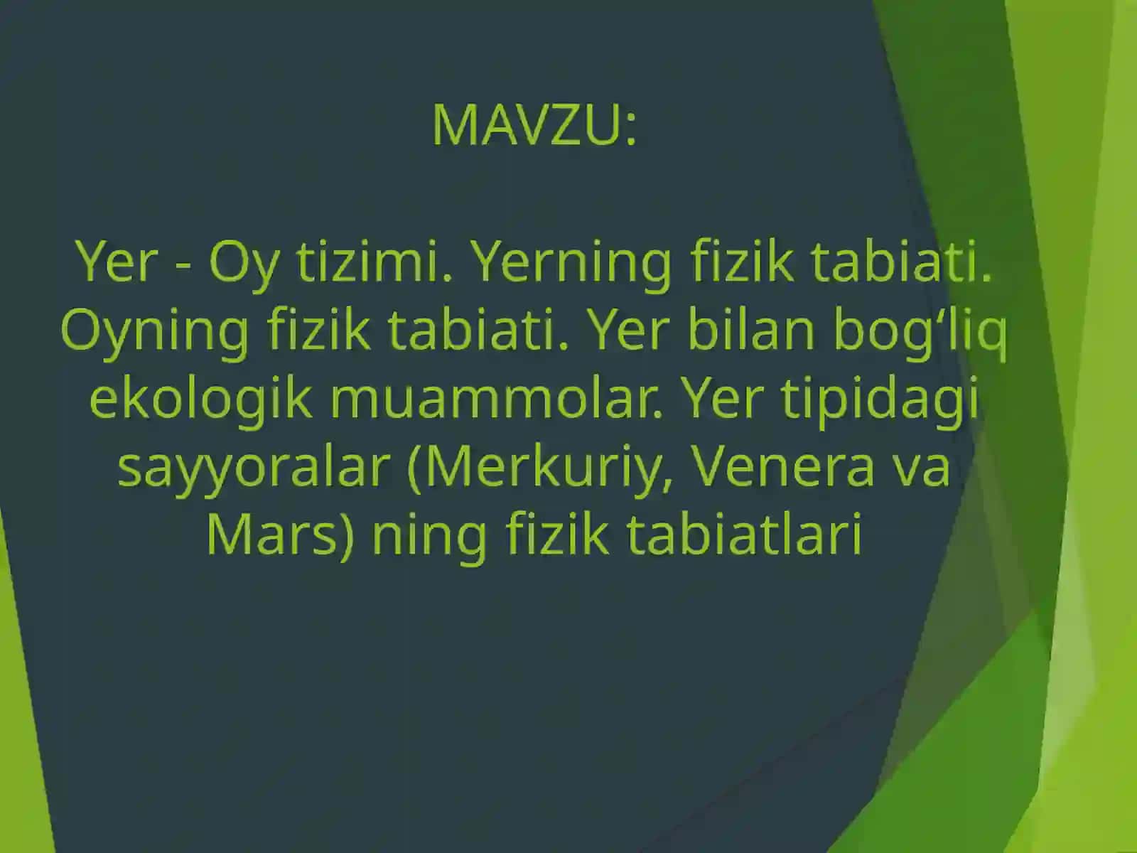 Yer - Oytizimi. Yerning fizik tabiati. Oyning fizik tabiati. Yer bilan bog‘liq ekologik muammolar. Yertipidagi sayyoralar (Merkuriy, Venéra va Mars) 2