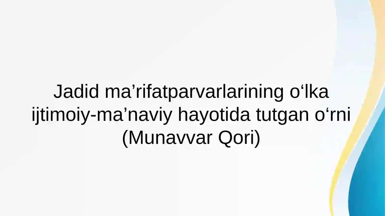 Jadidma’rifatparvarlariningo‘lkaijtimoiy-ma’naviyhayotidatutgano‘rni(MunavvarQori) 2