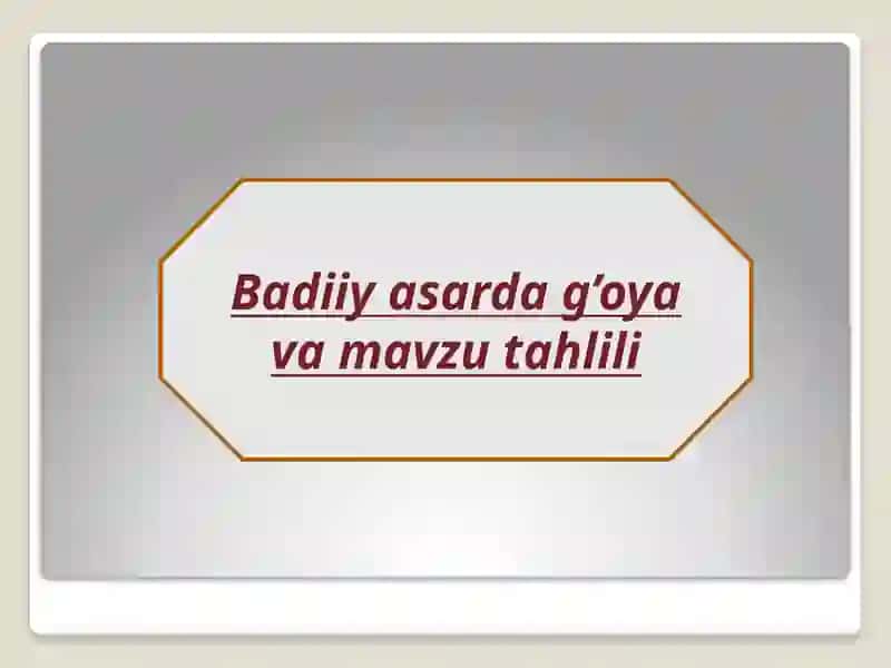 Badiiyasardag’oya va mavzu tahlili 2