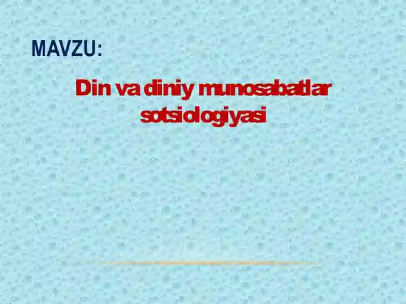 Din va diniy munosabatlar sotsiologiyasi 2