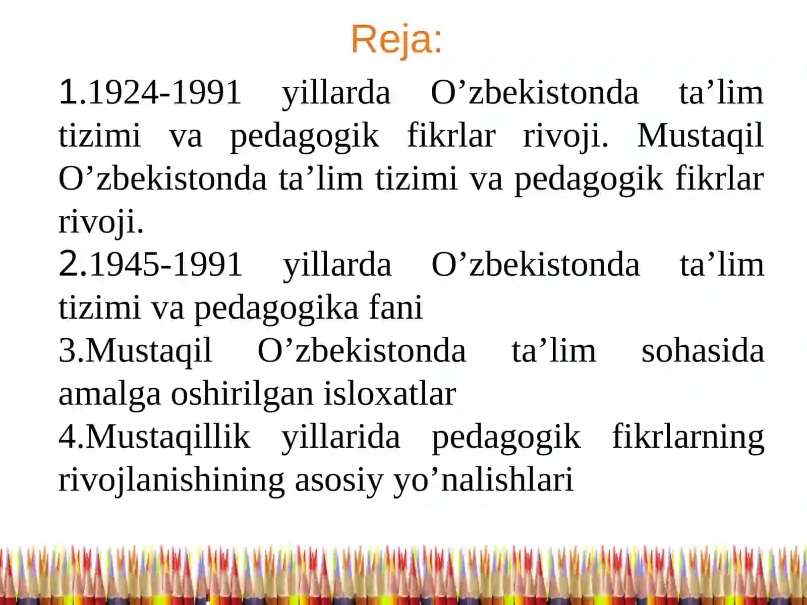 1924-1991 yillarda O’zbekistonda ta’lim tizimi va pedagogik fikrlar rivoji. Mustaqil O’zbekistonda ta’lim tizimi va pedagogik fikrlar rivoji 2