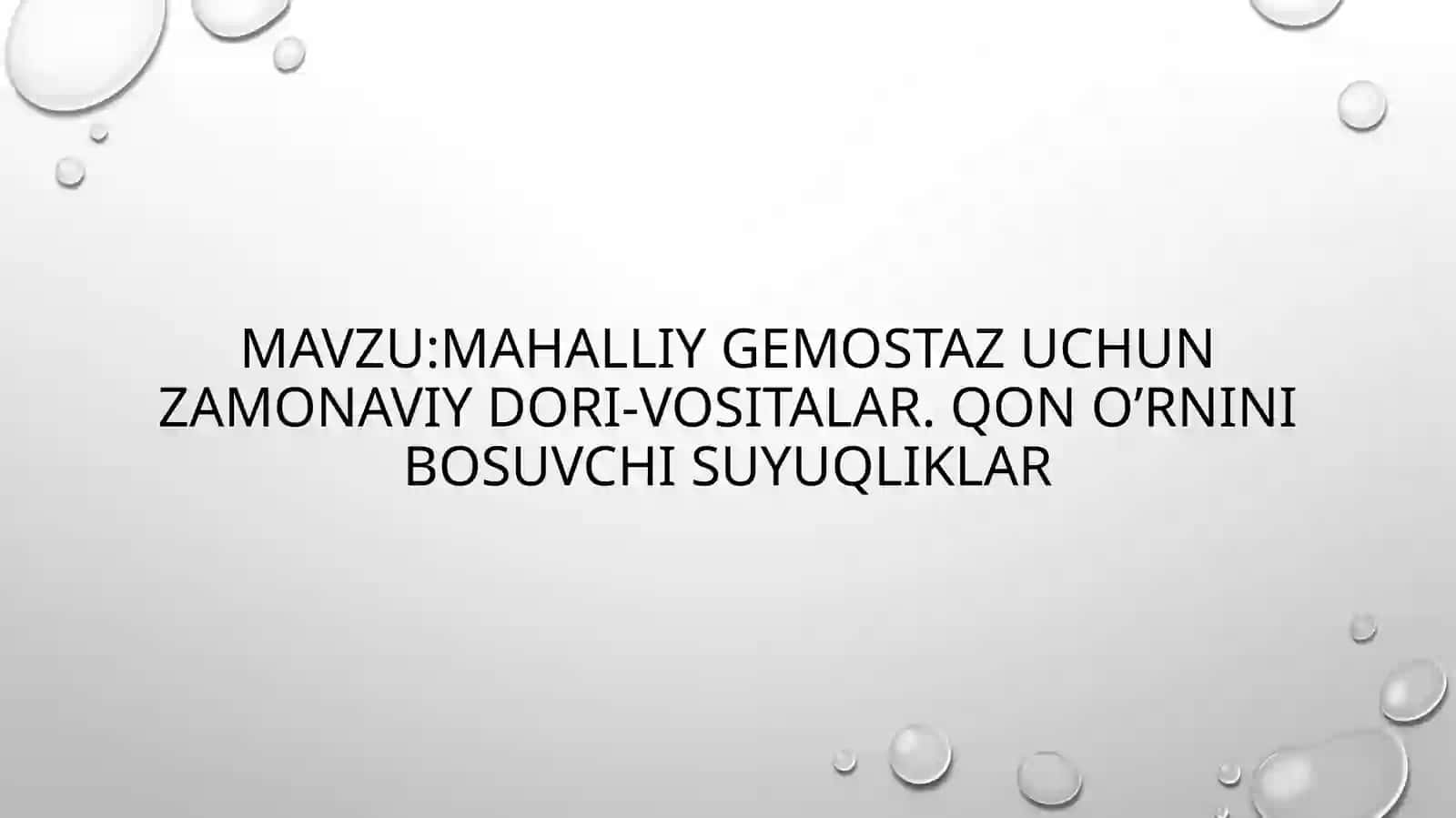 gemostaz uchun zamonaviy dori-vositalar. Qon o’rnini bosuvchi suyuqliklar 2