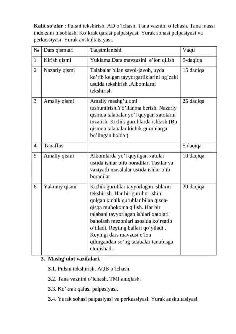 Pulsni tekshirish. AD o’lchash. Tana vaznini o’lchash. Tana massi indeksini hisoblash. Ko’krak qafasi palpasiyasi. Yurak sohasi palpasiyasi va perkussiyasi. Yurak auskultatsiyasi. 2