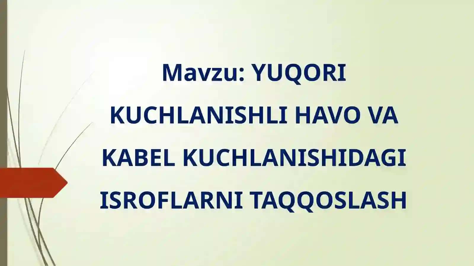 YUQORI KUCHLANISHLI HAVO VA KABEL KUCHLANISHIDAGI ISROFLARNI TAQQOSLASH 2