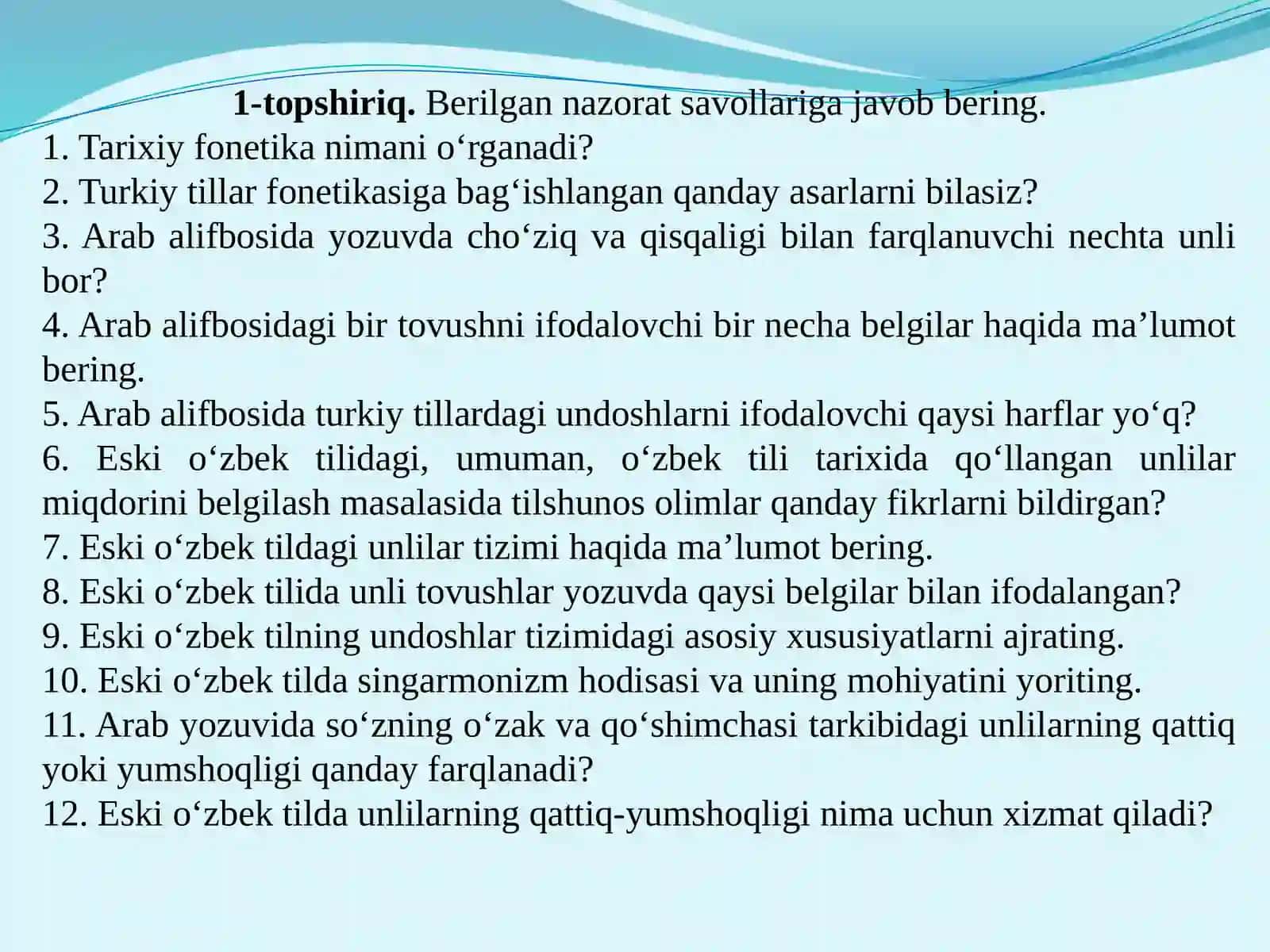 Eski turkiy va eski o‘zbek tilining unlilar va undoshlar tizimi. Eski o‘zbek tilining leksik xususiyatlari (“DLT”, “QB”, “HH”, “QR”, “Yassaviy”, “ML”, “BN”) formalari 2