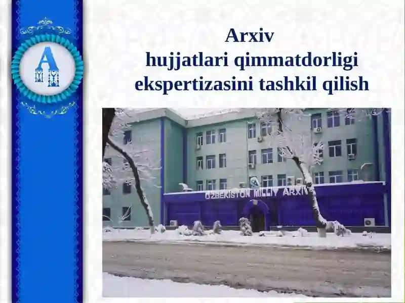 Arxiv hujjatlari qimmatdorligi ekspertizasini tashkil qilish 2