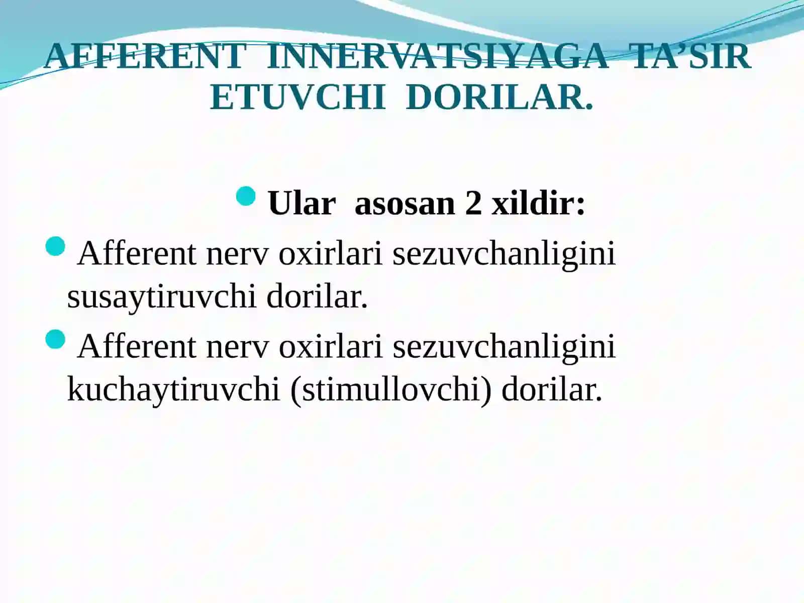 AFFERENT NERV TIZIMIGA TA’SIR ETUVCHI DORI VOSITALARI 2