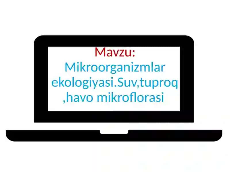 Mikroorganizmlar ekologiyasi ( Suv, tuproq mikroflorasi) 2