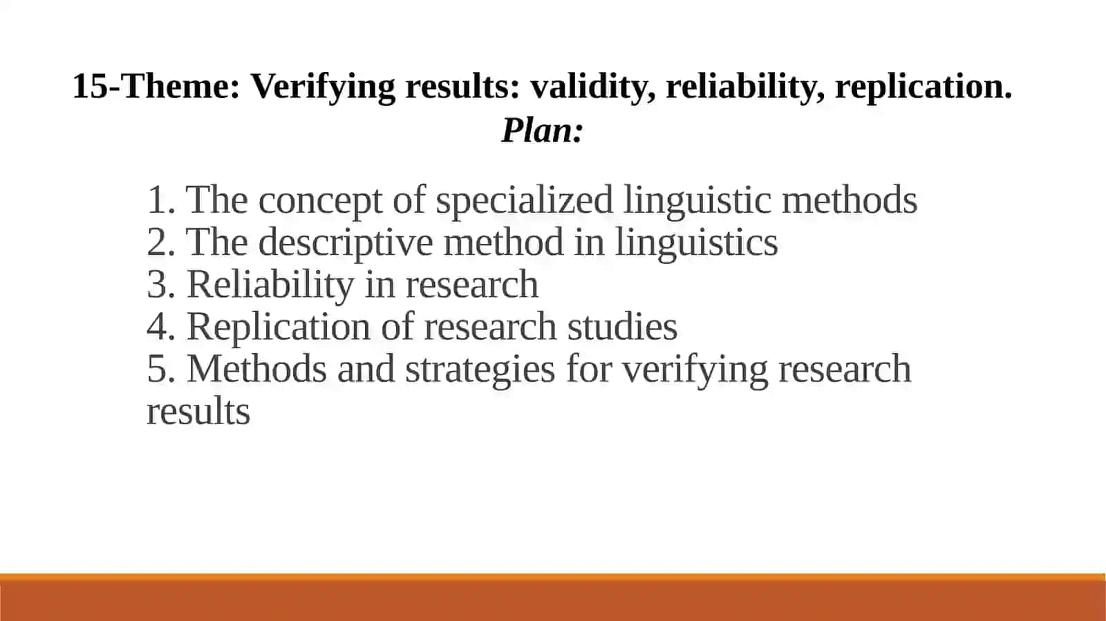 Verifying results: validity, reliability, replication 2
