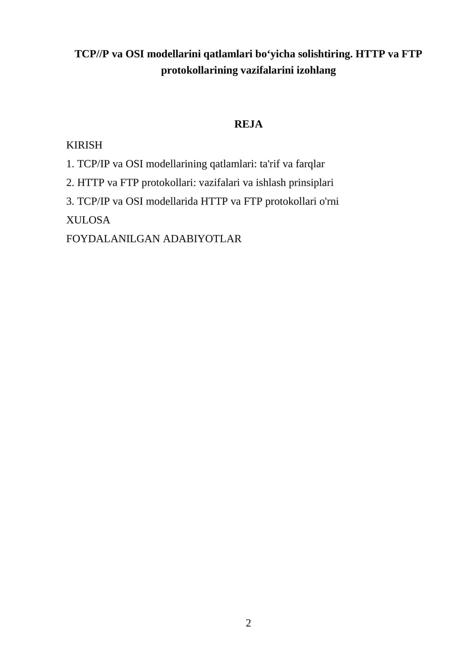 TCP//P va OSI modellarini qatlamlari boʻyicha solishtiring. HTTP va FTP protokollarining vazifalarini izohlang 2