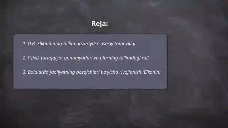 D.B. Elkoninning ta'lim nazariyasida psixik taraqqiyot qonuniyatlari 2