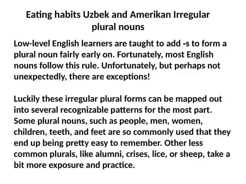 Eating habits Uzbek and Amerikan Irregular plural nouns 2