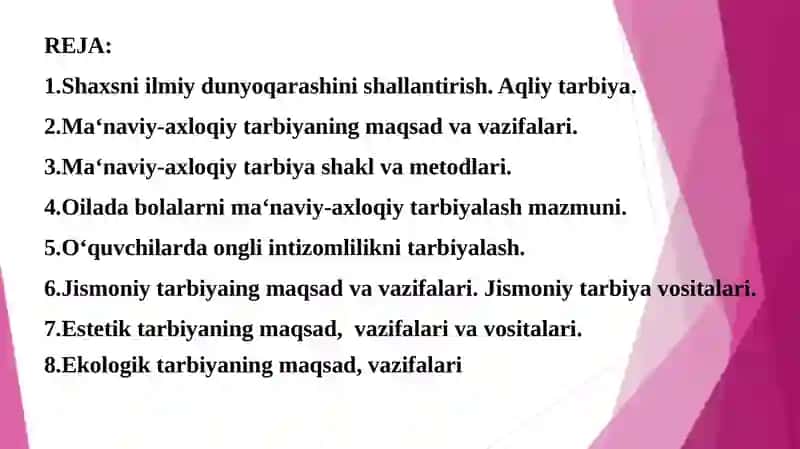 Tarbiya jarayonining  mazmuni ( aqliy,axloqiy,jismoniy estetik, ekologik tarbiya) 2