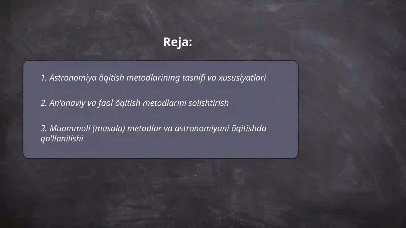 Astronomiya õqitish metodlari va ularni sinflarga ajratish. Astronomiya õqitish prinsiplari,astronomiya õqitish texnologiyalari 2