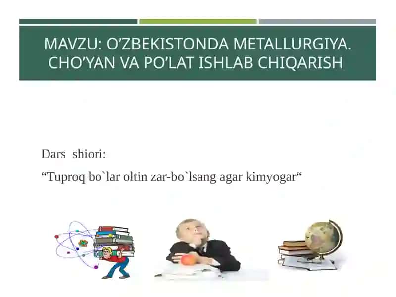 O’ZBEKISTONDA METALLURGIYA.CHO’YAN VA PO’LAT ISHLAB CHIQARISH 2