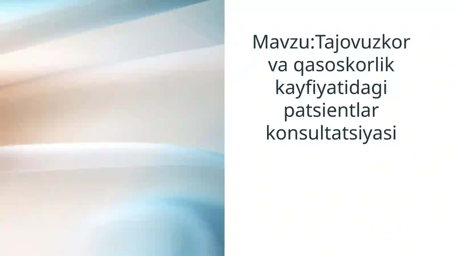 Tajovuzkor va qasoskorlik kayfiyatidagi patsientlar konsultatsiyasi 2