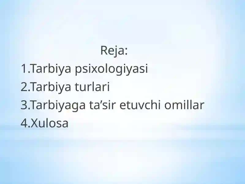 Tarbiya psixologiyasi. Tarbiya turlari. Tarbiyaga ta’sir etuvchi  omillar 2