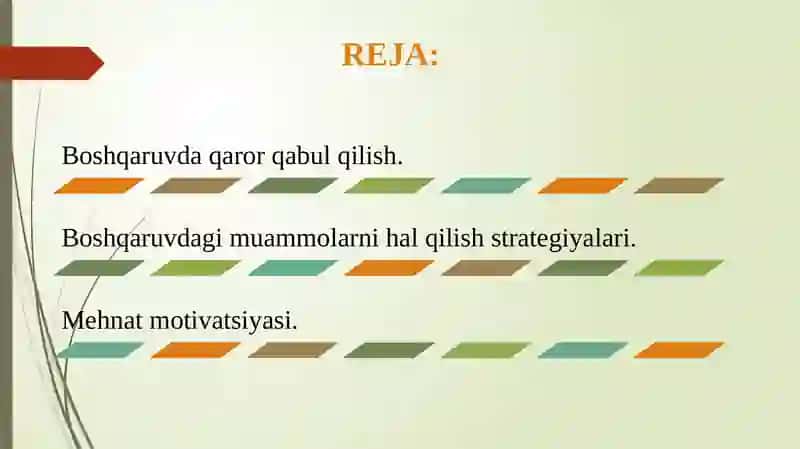 Boshqaruvda qaror qabul qilish. Boshqaruvdagi muammolarni hal qilish strategiyalari va taktikalari. Mehnat motivatsiyasi. 2