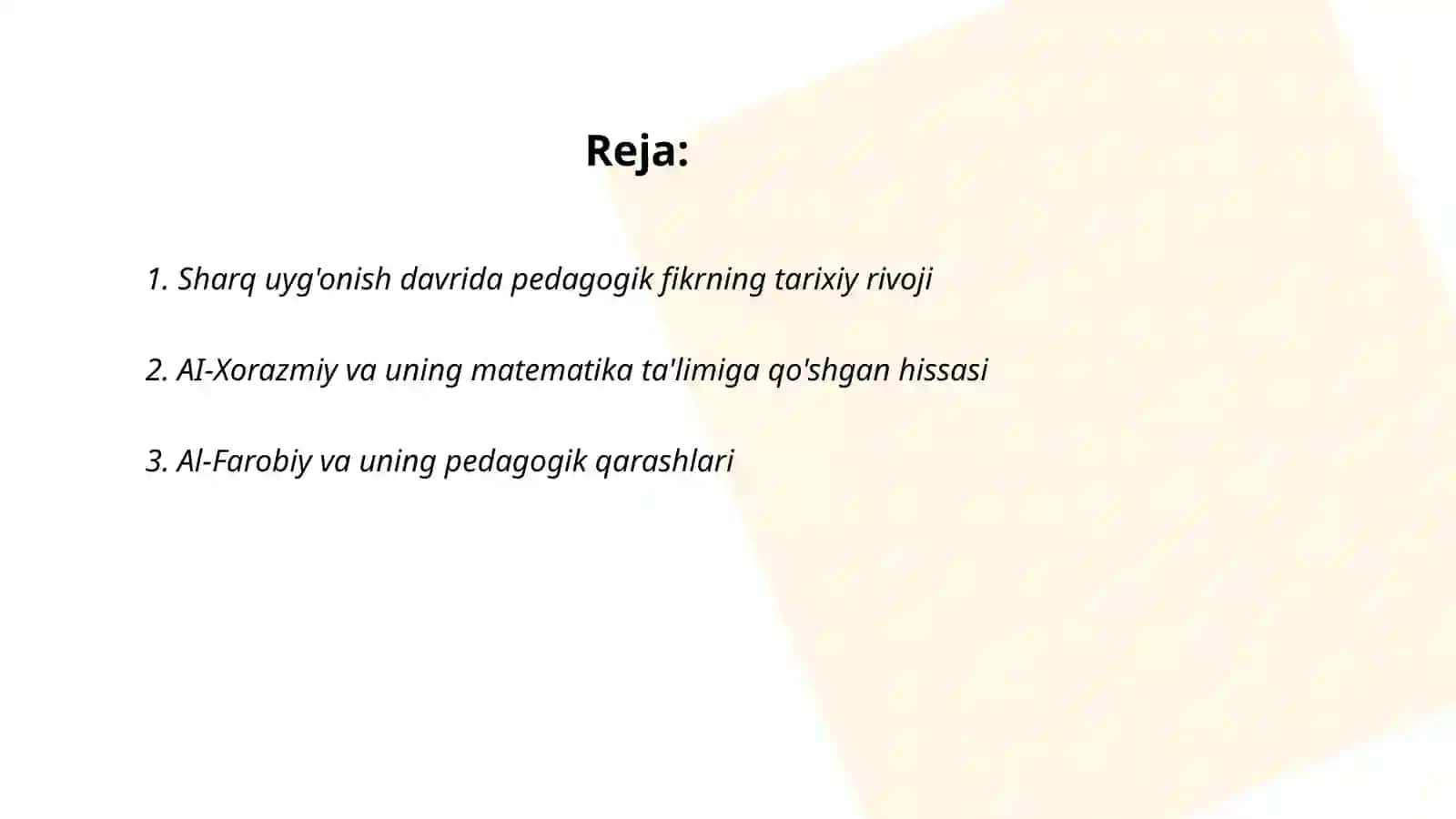 Sharq uyg’onish davrida pedagogik fikr taraqqiyoti (AI-Xorazmiy, al Forobiy, Abu Rayhon Beruniy, Abu Ali ibn Sinoning ta'lim - tarbiyaga oid qarashlari 2