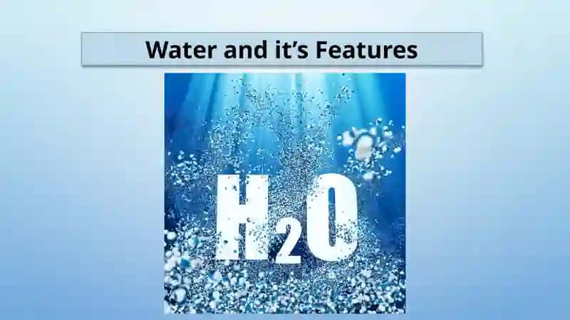 Water and it’s Features 2