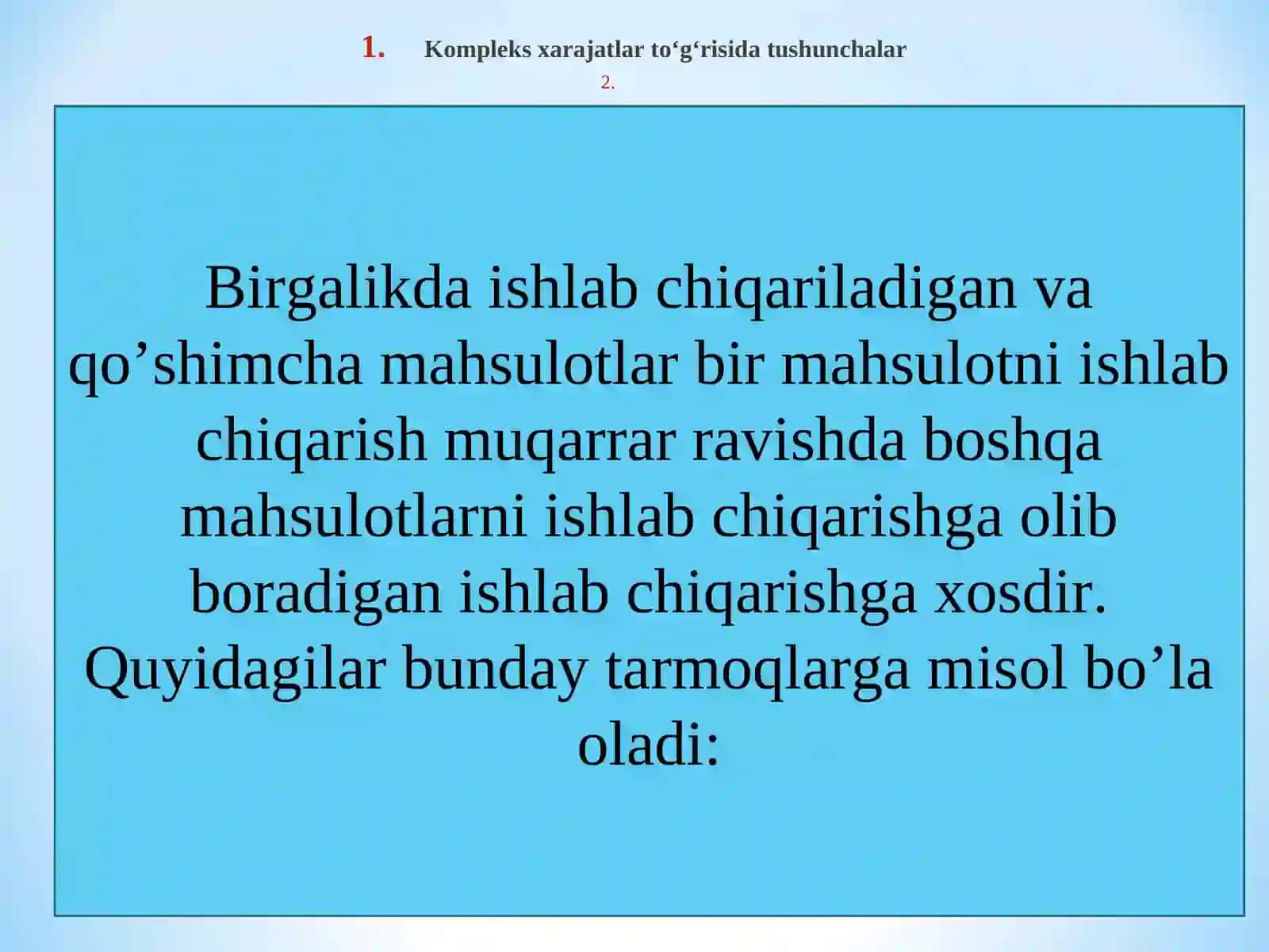 MAVZU.KOMPLEKS ISHLAB CHIQARISH XARAJATLARINING TAQSIMLANISHI VA QO’SHIMCHA MAHSULOT ISHLAB CHIQARISH 2