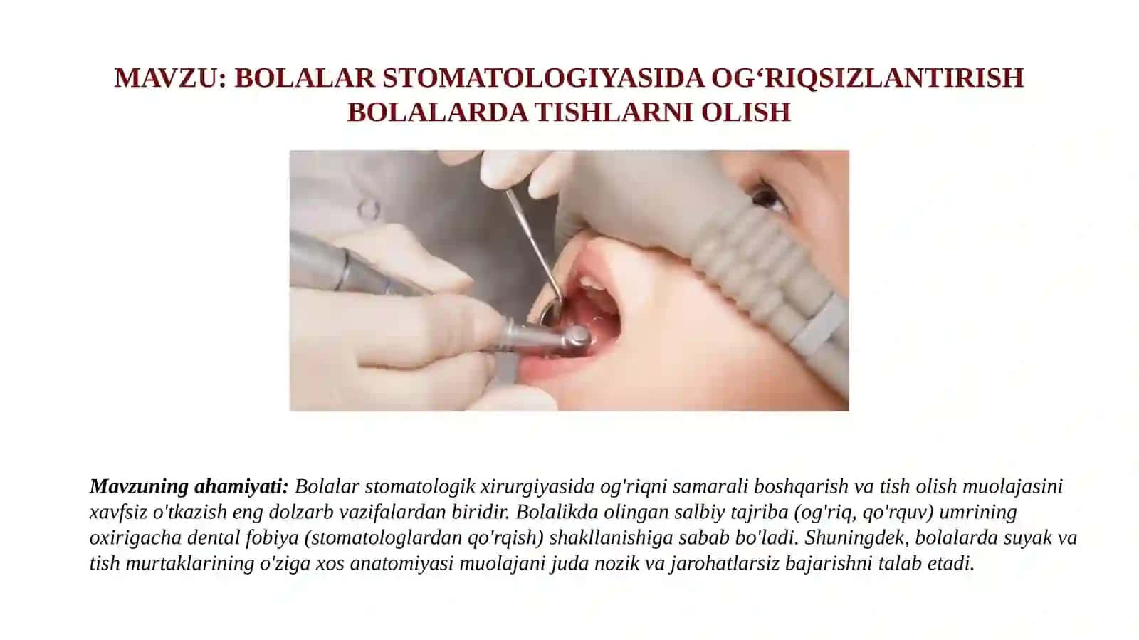 BOLALAR STOMATOLOGIYASIDA OG‘RIQSIZLANTIRISHBOLALARDA TISHLARNI OLISH 2