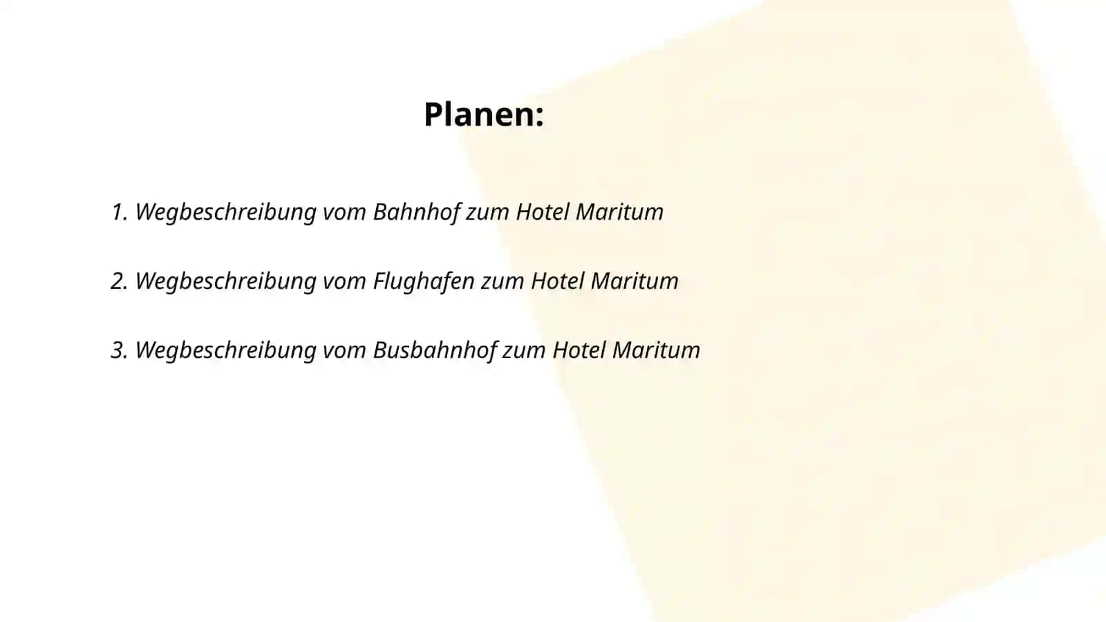 Wege beschreiben. Wir suchen das Hotel Maritum 2