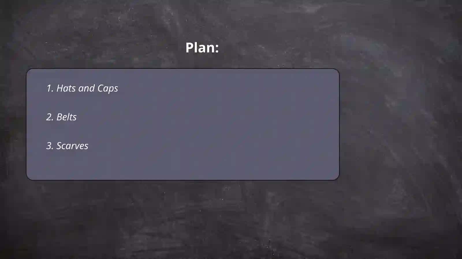 Plan: 1. Hats and Caps 2