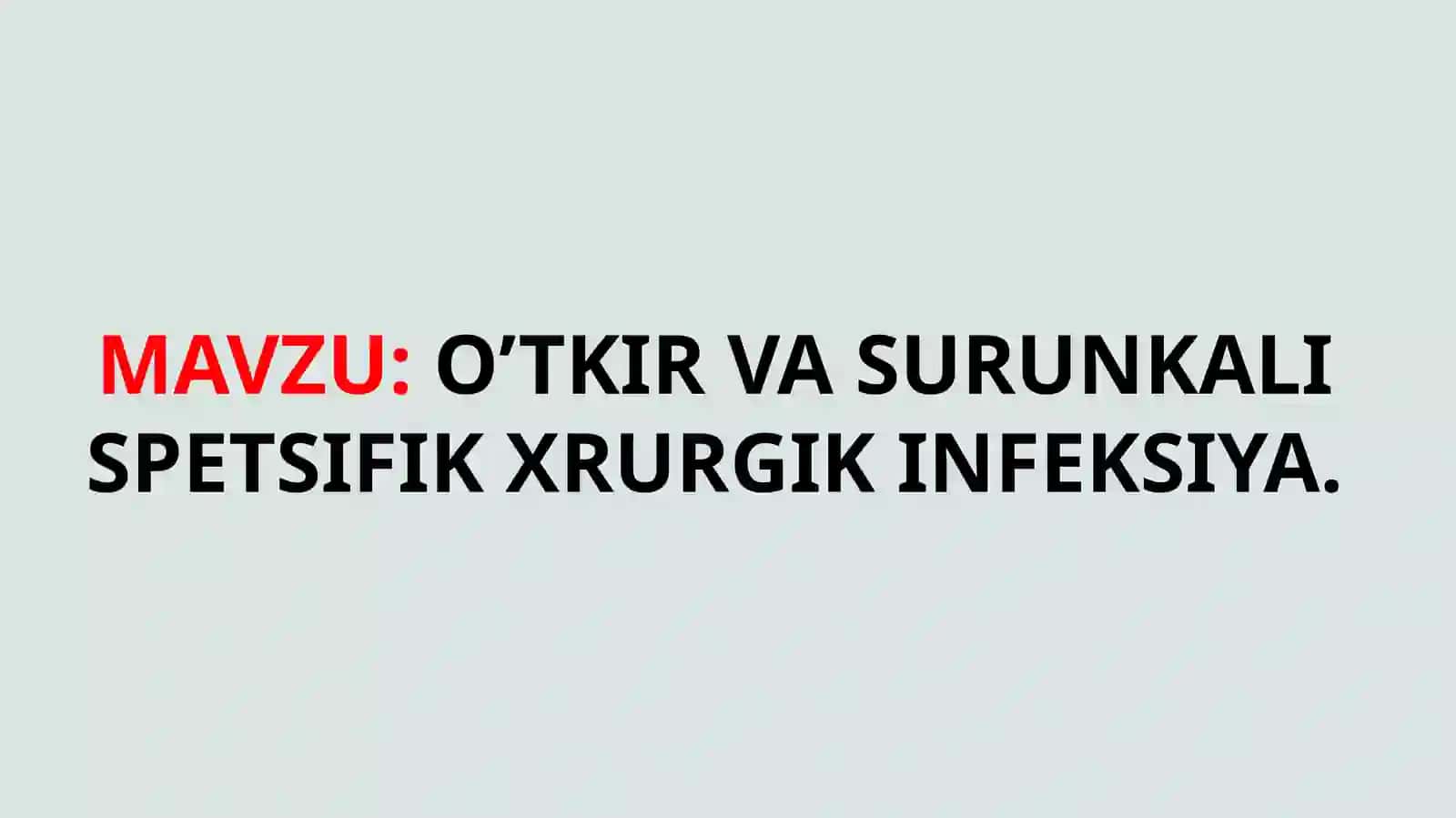 O’TKIR VA SURUNKALI SPETSIFIK XRURGIK INFEKSIYA 2